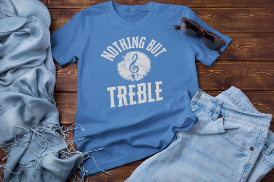 Nothing but Treble Tee